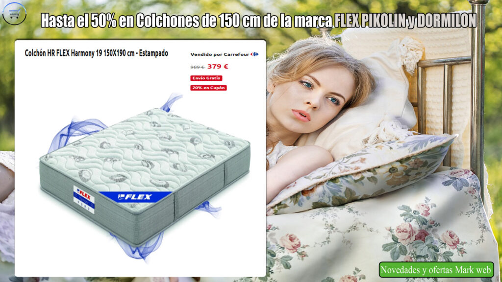 Hasta el 50% en Colchones 150 cm de la marca FLEX PIKOLIN y DORMILON