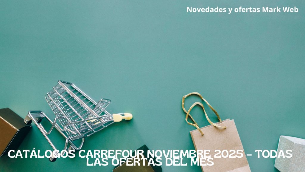 Catálogos Carrefour noviembre 2025 – Todas las ofertas del mes